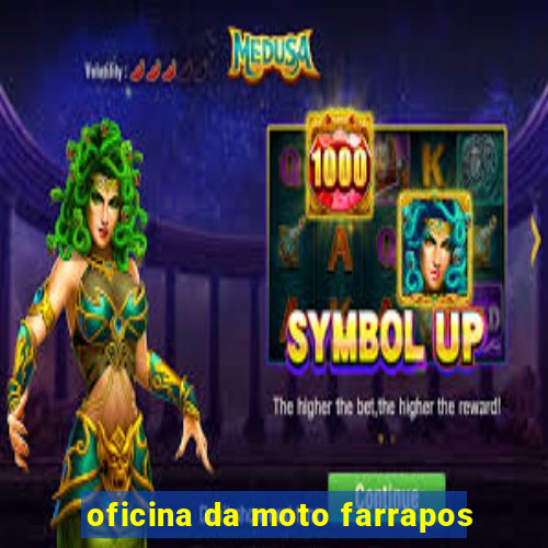 oficina da moto farrapos